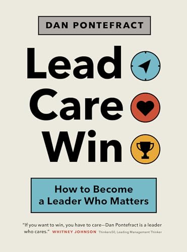 Stock image for Lead. Care. Win.: How to Become a Leader Who Matters for sale by Jenson Books Inc