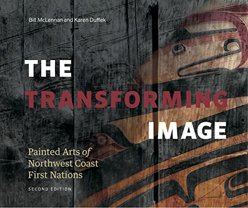 9781773271989: Transforming Image, 2nd Ed.: Painted Arts of Northwest Coast First Nations