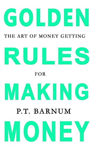 Imagen de archivo de The Art of Money Getting: Golden Rules for Making Money a la venta por Lucky's Textbooks