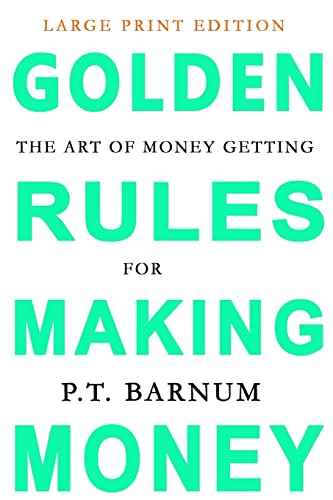 Stock image for The Art of Money Getting: Golden Rules for Making Money: Large Print Edition for sale by Lucky's Textbooks