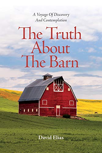 Stock image for The Truth about The Barn : A Voyage of Discovery and Contemplation for sale by Better World Books: West