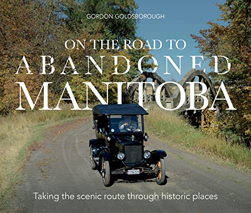 Stock image for On The Road To Abandoned Manitoba (Paperback) for sale by Grand Eagle Retail