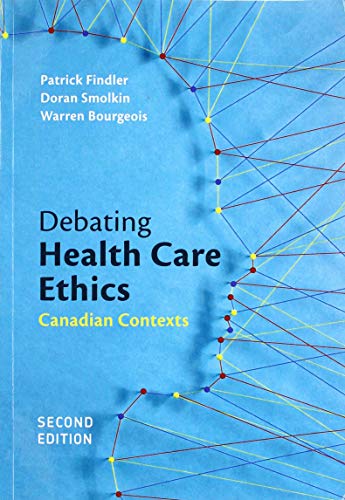 Beispielbild fr Debating Health Care Ethics: Canadian Contexts zum Verkauf von GF Books, Inc.