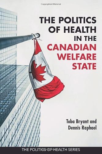 Beispielbild fr The Politics of Health in the Canadian Welfare State zum Verkauf von ThriftBooks-Dallas