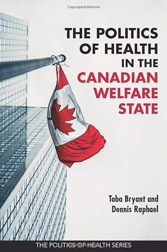 Stock image for The Politics of Health in the Canadian Welfare State for sale by ThriftBooks-Dallas
