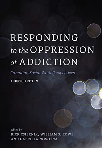Stock image for Responding to the Oppression of Addiction: Canadian Social Work Perspectives for sale by THE SAINT BOOKSTORE