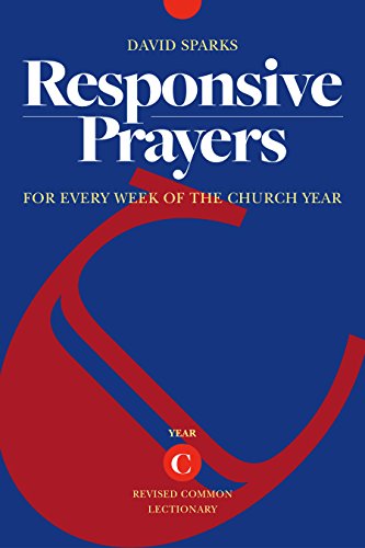 9781773430317: Responsive Prayers: For Every Week of the Church Year, Year C