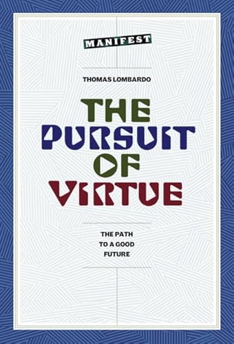 9781773431529: The Pursuit of Virtue: An Introduction to Evolving Our Future Consciousness