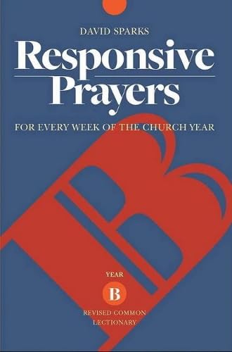 Stock image for Responsive Prayers For Every Week of the Church Year, Year B for sale by PBShop.store US