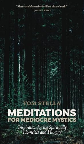 Beispielbild fr Meditations for Mediocre Mystics : Inspiration for the Spiritually Homeless and Hungry zum Verkauf von Buchpark