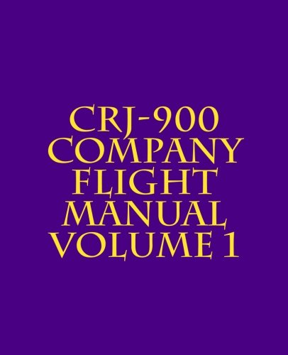 Imagen de archivo de CRJ-900 Company Flight Manual: Volume 1 a la venta por Goodwill