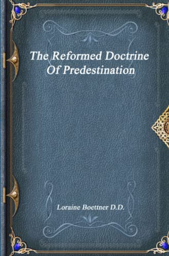 Stock image for The Reformed Doctrine Of Predestination for sale by Lucky's Textbooks