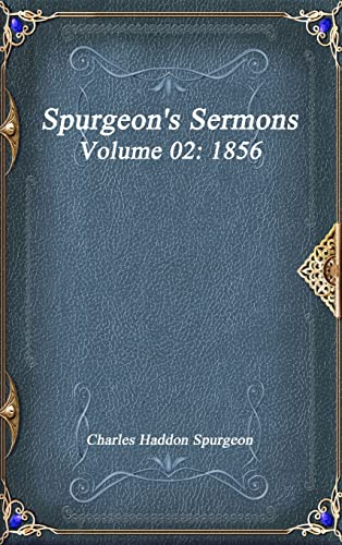 Stock image for Spurgeon's Sermons Volume 02: 1856 for sale by Lucky's Textbooks