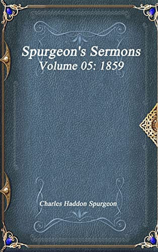 Stock image for Spurgeon's Sermons Volume 05: 1859 for sale by California Books