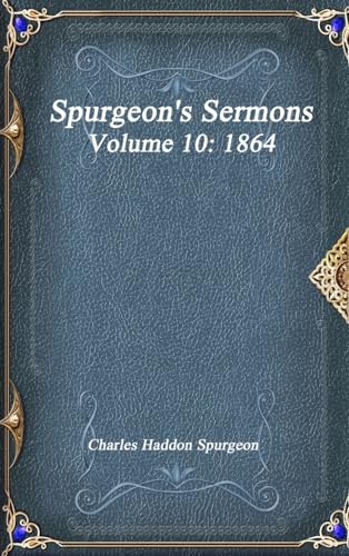 Stock image for Spurgeon's Sermons Volume 10: 1864 for sale by California Books