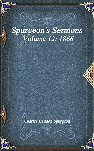 Stock image for Spurgeon's Sermons Volume 12: 1866 for sale by California Books