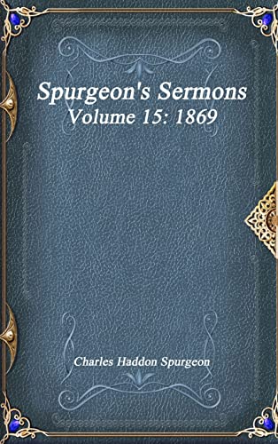 Stock image for Spurgeon's Sermons Volume 15: 1869 for sale by California Books
