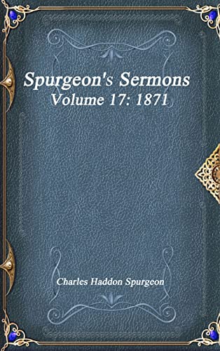 Stock image for Spurgeon's Sermons Volume 17: 1871 for sale by California Books