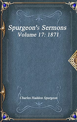 9781773561691: Spurgeon's Sermons Volume 17: 1871