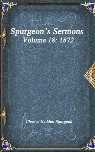 Stock image for Spurgeon's Sermons Volume 18: 1872 for sale by California Books