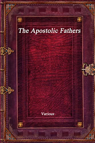 Stock image for The Apostolic Fathers for sale by Chiron Media