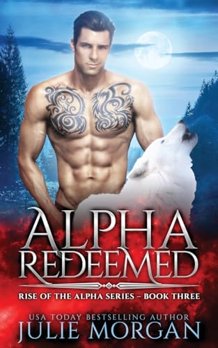 Stock image for Alpha Redeemed (Rise of the Alpha) for sale by Big River Books