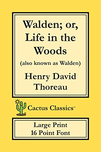 Imagen de archivo de Walden; or, Life in the Woods (Cactus Classics Large Print): 16 Point Font; Large Text; Large Type a la venta por Lucky's Textbooks