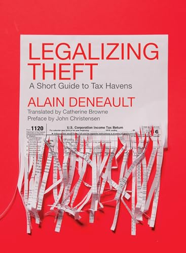 9781773630533: Legalizing Theft: A Short Guide to Tax Havens