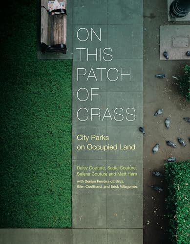 Stock image for On This Patch of Grass: City Parks on Occupied Land for sale by BooksRun