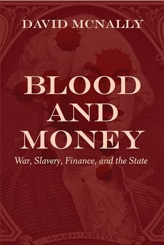 9781773632735: Blood and Money: War, Slavery, Finance and Empire