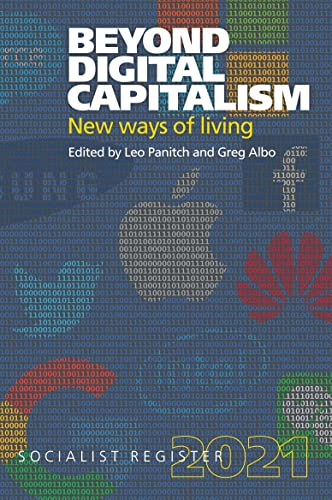 Stock image for The Socialist Register 2021: Beyond Digital Capitalism: New Ways of Living for sale by CMG Books and Art