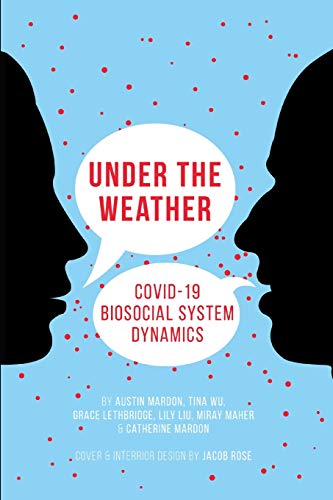Imagen de archivo de Under the Weather: COVID-19 Biosocial System Dynamics a la venta por Lucky's Textbooks