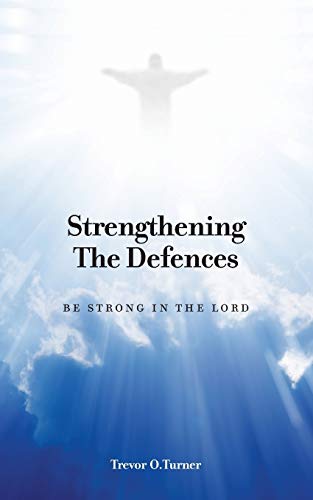Stock image for Strengthening the Defences: Be Strong in the Lord for sale by Lucky's Textbooks