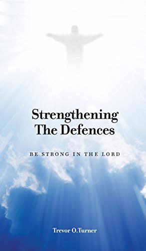 Stock image for Strengthening the Defences: Be Strong in the Lord for sale by Lucky's Textbooks