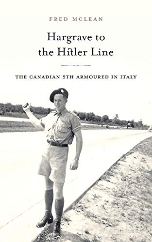 Stock image for Hargrave to the Hitler Line: The Canadian 5th Armoured in Italy for sale by Lucky's Textbooks