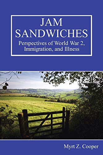 Stock image for Jam Sandwiches: Perspectives of World War 2, Immigration, and Illness for sale by GF Books, Inc.