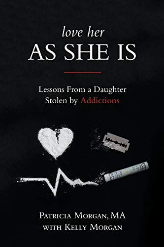 Stock image for Love Her As She Is: Lessons from a Daughter Stolen by Addictions for sale by Lucky's Textbooks