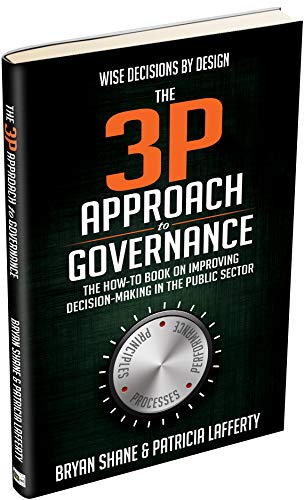 Beispielbild fr Wise Decisions by Design - The 3 P Approach to Governance: The How_To Book on Improving Decision Making In the Public Sector zum Verkauf von GF Books, Inc.