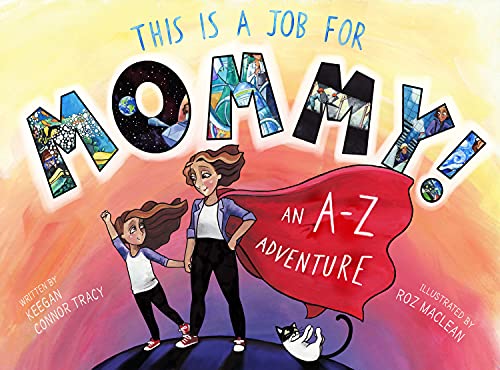 Imagen de archivo de This Is a Job for Mommy! : An a-Z Adventure a la venta por Better World Books