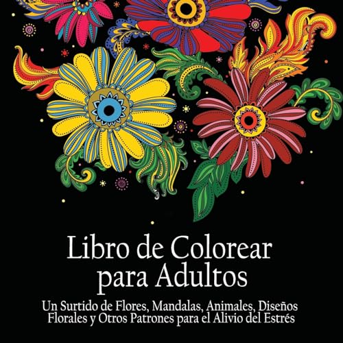 9781773800325: Libro de Colorear Para Adultos: Un Surtido de Flores, Mandalas, Animales, Disenos Florales y Otros 9781773800325: Libro de Colorear Para Adultos: Un Surtido de Flores, Mandalas, Animales, Disenos Florales y Otros