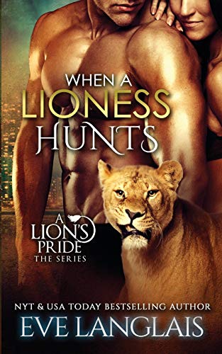 Stock image for When a Lioness Hunts (A Lion's Pride) for sale by Open Books