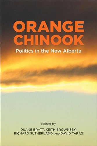 Stock image for Orange Chinook: Politics in the New Alberta (Arts in Action, 2) for sale by Monster Bookshop