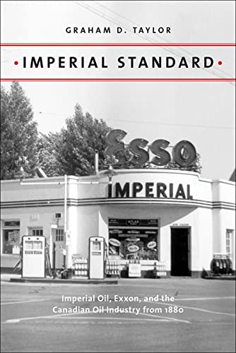 Beispielbild fr Imperial Standard: Imperial Oil, Exxon, and the Canadian Oil Industry from 1880 (Energy Histories, Cultures, and Politics, 1) zum Verkauf von HPB-Red
