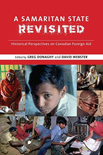 Stock image for A Samaritan State Revisited: Historical Perspectives on Canadian Foreign Aid (Beyond Boundaries: Canadian Defence and Strategic Studies Series) for sale by Midtown Scholar Bookstore