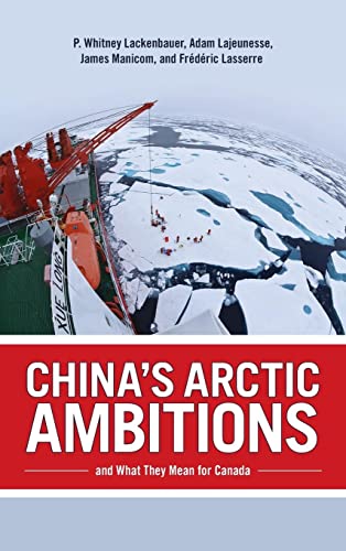 Imagen de archivo de China's Arctic Ambitions and What They Mean for Canada (Beyond Boundaries, 5) a la venta por Lucky's Textbooks