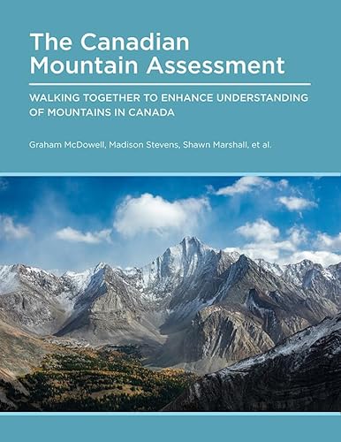 Stock image for Canadian Mountain Assessment: Walking Together to Enhance Understanding of Mountains in Canada for sale by Ria Christie Collections