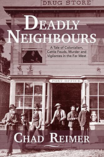Stock image for Deadly Neighbours : A Story of Colonialism, Cattle Theft, Murder and Vigilante Violence for sale by Better World Books: West