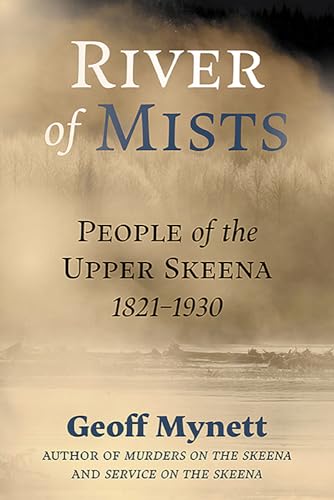 Stock image for River of Mists: People of the Upper Skeena, 1821-1930 for sale by ThriftBooks-Atlanta