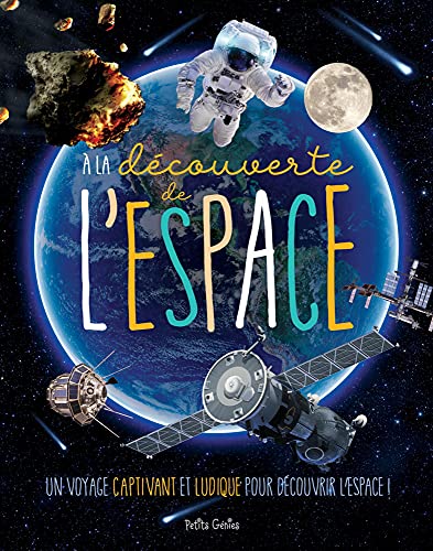 9781773880099: A la dcouverte de l'espace: Un voyage captivant et ludique pour dcouvrir l'espace !