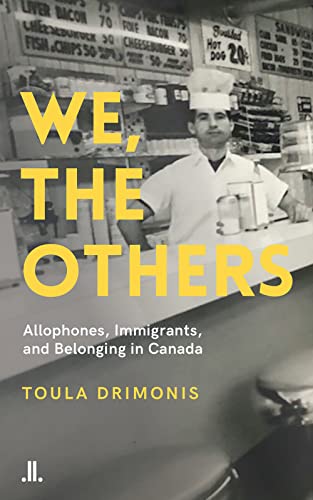 Beispielbild fr We, the Others: Allophones, Immigrants, and Belonging in Canada zum Verkauf von ThriftBooks-Atlanta